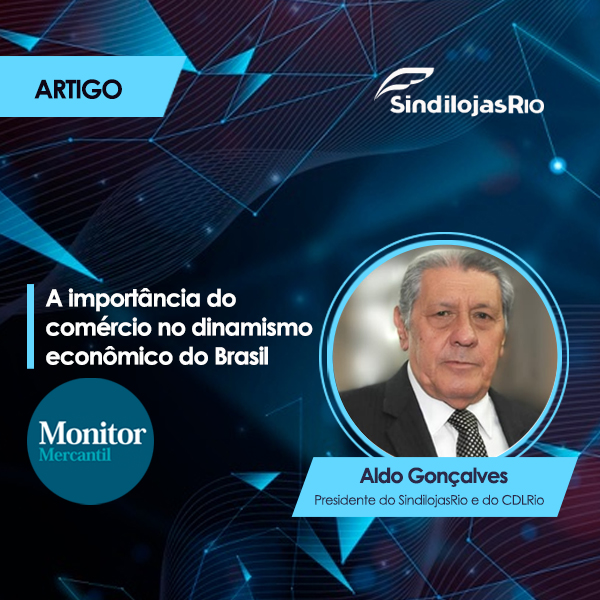 Você está visualizando atualmente A importância do comércio no dinamismo econômico do Brasil