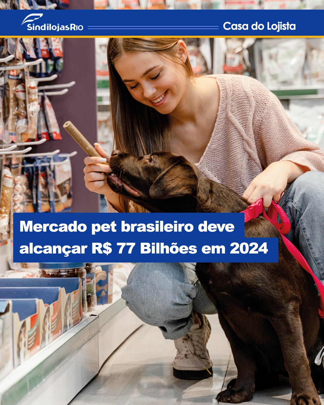 Você está visualizando atualmente Mercado Pet brasileiro deve alcançar R$ 77 Bilhões 