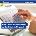 Hoje (30/10) é o vencimento da Contribuição Negocial