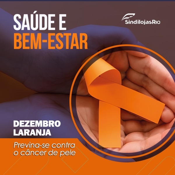 No momento, você está visualizando Dezembro Laranja – Previna-se contra o câncer de pele