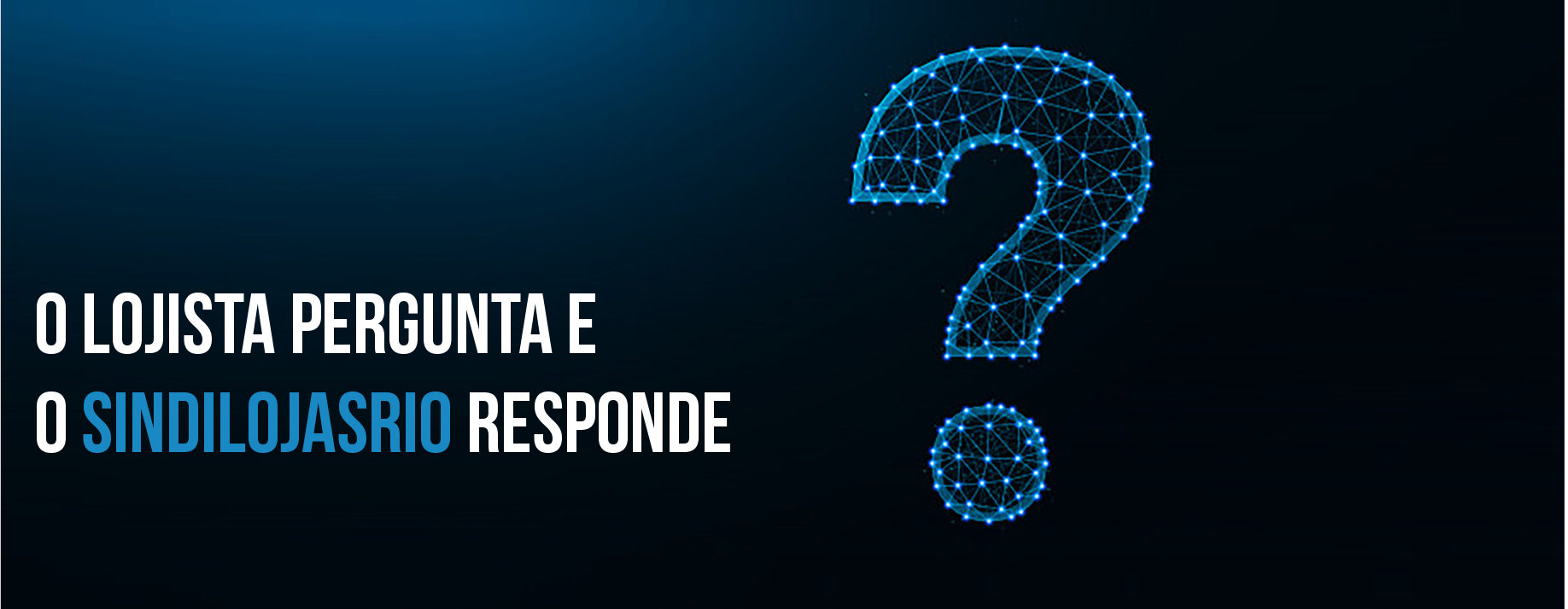 Leia mais sobre o artigo O lojista pergunta e o SindilojasRio responde