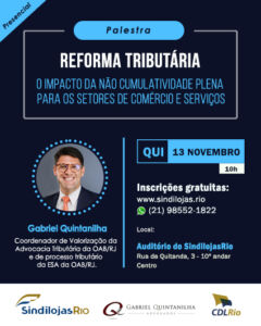 Leia mais sobre o artigo Palestra – Reforma Tributária: o que esperar na não cumulatividade plena e o seu impacto para os setores de comércio e serviços