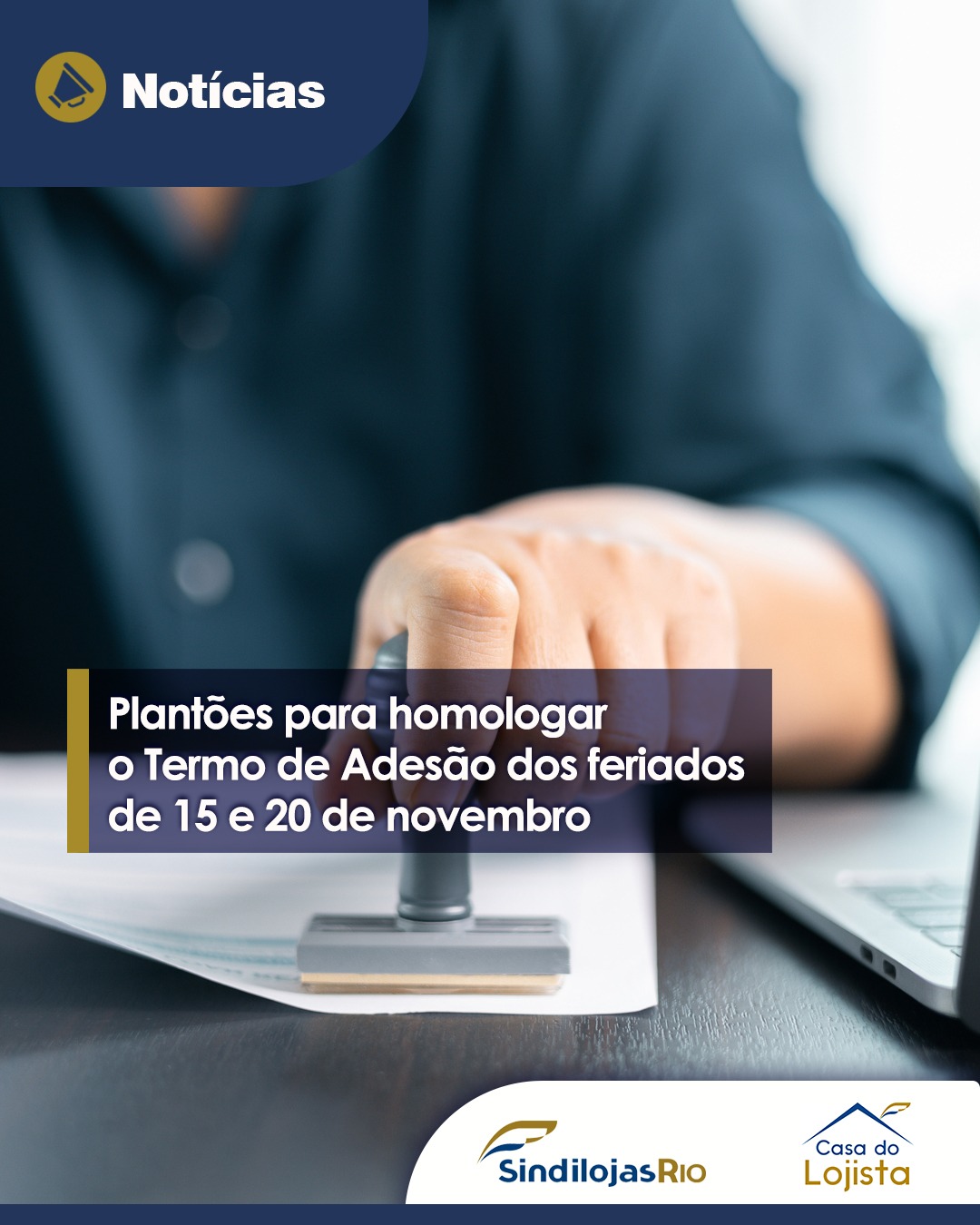 Leia mais sobre o artigo Plantões para homologar o Termo de Adesão dos feriados de 15 e 20 de novembro