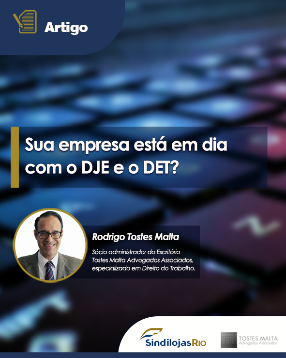 Leia mais sobre o artigo Artigo | Sua empresa está em dia com o DJE e o DET?