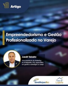 Leia mais sobre o artigo Artigo | Empreendedorismo e Gestão Profissionalizada no Varejo