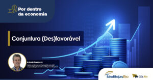 Leia mais sobre o artigo Por dentro da Economia | Conjuntura (Des)favorável
