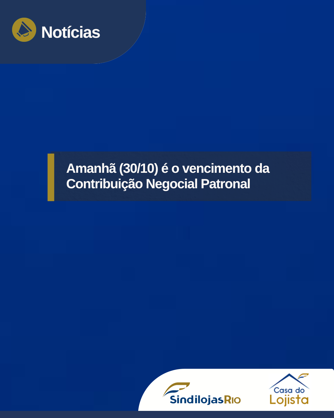 No momento, você está visualizando Amanhã (30/10) é o vencimento da Contribuição Negocial Patronal